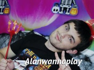 Alanwannaplay
