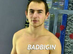 BADBIGIN