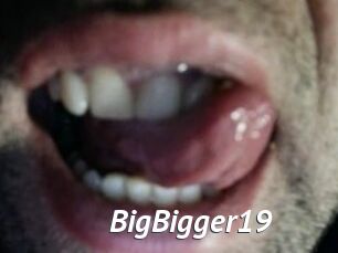 BigBigger19