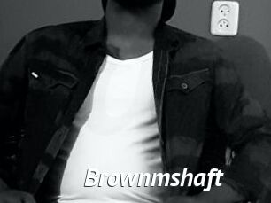 Brownmshaft