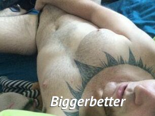 Bigger_better