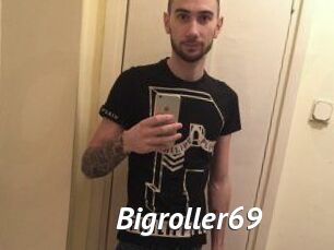 Bigroller69