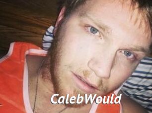 CalebWould