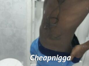 Cheapnigga