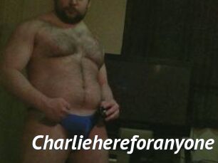 Charliehereforanyone