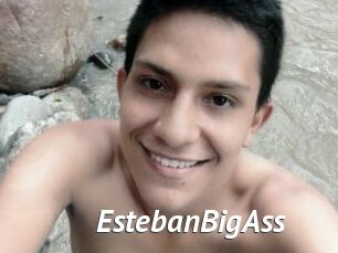 EstebanBigAss