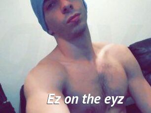 Ez_on_the_eyz