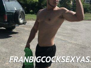 FRANBIGCOCKSEXYASS