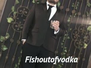 Fishoutofvodka
