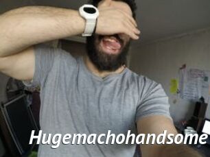 Hugemachohandsome