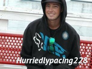Hurriedlypacing228