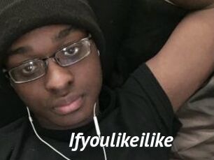 Ifyoulikeilike
