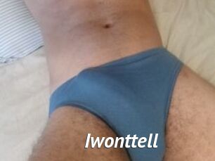 Iwonttell