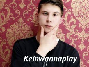 Keinwannaplay