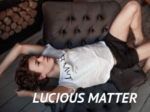 LUCIOUS_MATTER