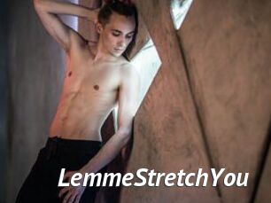 LemmeStretchYou