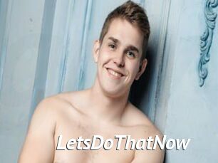 LetsDoThatNow