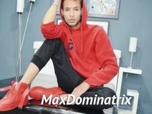 MaxDominatrix