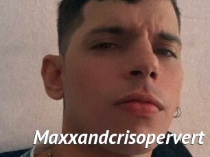 Maxxandcrisopervert