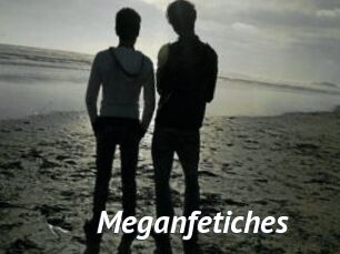 Meganfetiches