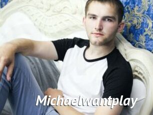 Michaelwantplay