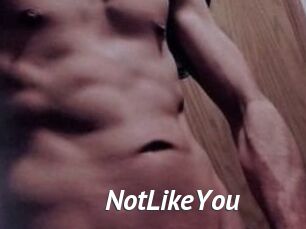 NotLikeYou
