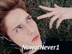 NoworNever1