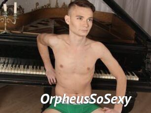 OrpheusSoSexy