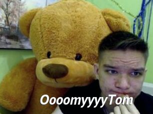 OooomyyyyTom