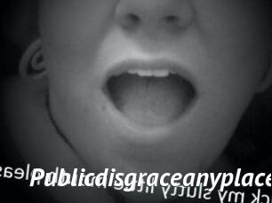 Publicdisgraceanyplace