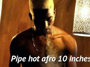 Pipe_hot_afro_10_inches