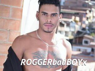 ROGGERbadBOYx
