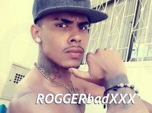 ROGGERbadXXX
