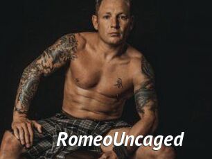 RomeoUncaged