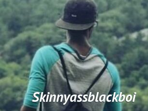 Skinnyassblackboi