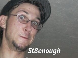 St8enough