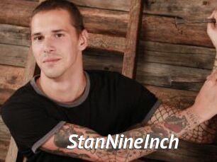 StanNineInch