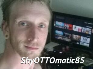 ShyOTTOmatic85