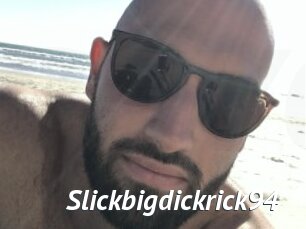 Slickbigdickrick94