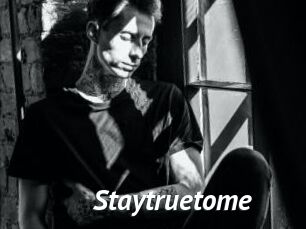 Staytruetome