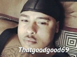Thatgoodgood69