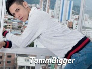 TommBigger