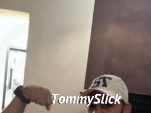 TommySlick