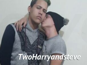 TwoHarryandsteve