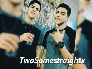 TwoSomestraightx