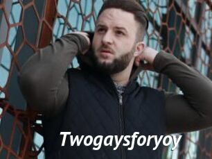 Twogaysforyoy