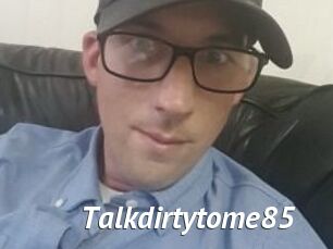 Talkdirtytome85