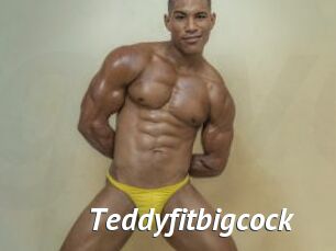 Teddyfitbigcock
