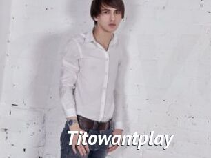 Titowantplay