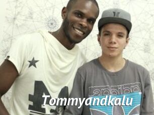 Tommyandkalu